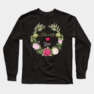 JEHOVAH LOVES YOU Long Sleeve T-Shirt